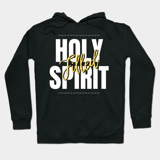 Holyspirit filled Hoodie by Leap Arts